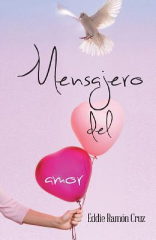 Libro Mensajero del Amor Eddie Ramon Cruz