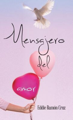 Libro Mensajero del Amor Eddie Ramon Cruz