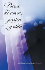 Könyv Poesia de Amor, Pasion y Vida. Jose Manuel Infante Guevara "Bulganin"