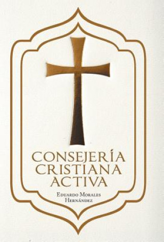 Книга Consejeria Cristiana Activa Eduardo Morales Hernandez