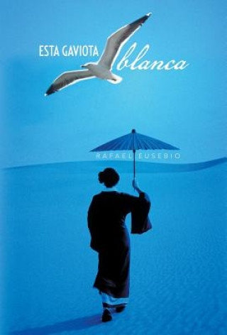 Buch Esta Gaviota Blanca Rafael Eusebio