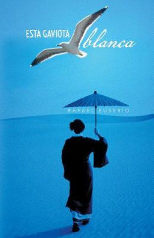 Book Esta Gaviota Blanca Rafael Eusebio