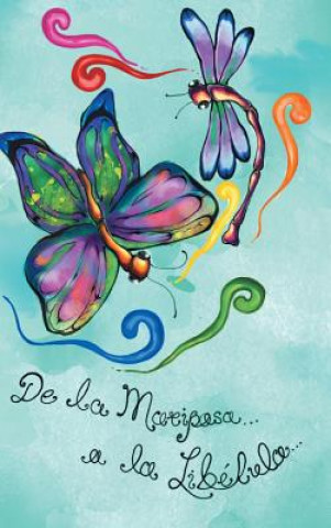 Kniha De la mariposa a la Libelula Daphne Espino Ramirez