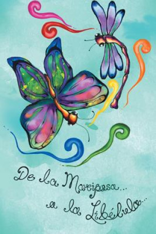 Livre De la mariposa a la Libelula Daphne Espino Ramirez