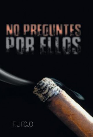 Книга No Preguntes Por Ellos F J Fojo