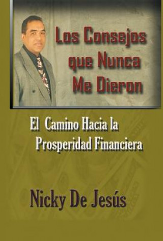 Könyv Consejos Que Nunca Me Dieron Nicky De Jesus