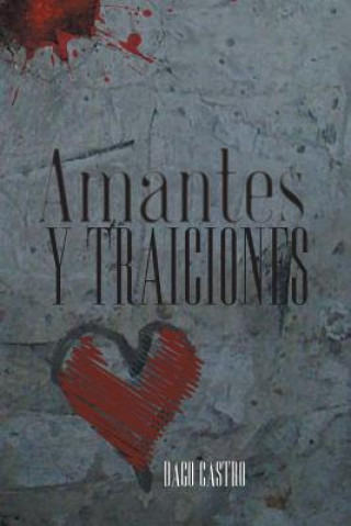 Buch Amantes y Traiciones Dago Castro