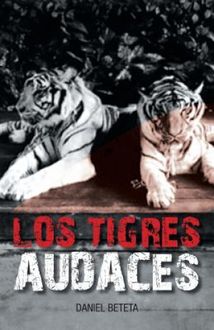 Carte Tigres Audaces Daniel Beteta