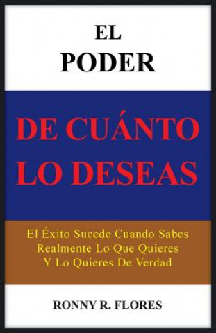 Libro Poder de Cuanto Lo Deseas Ronny R Flores