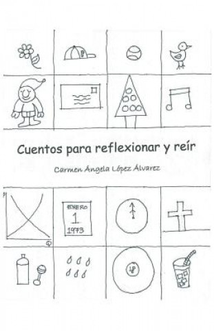Book Cuentos Para Reflexionar y Reir Carmen Angela Lopez Alvarez