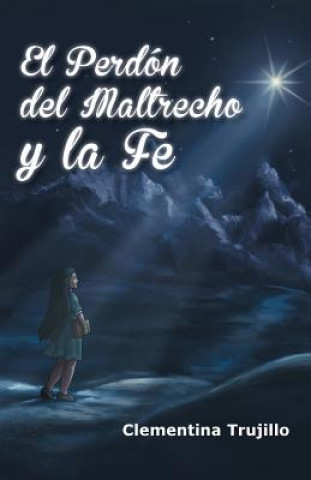 Livre Perdon del Maltrecho y La Fe Clementina Trujillo