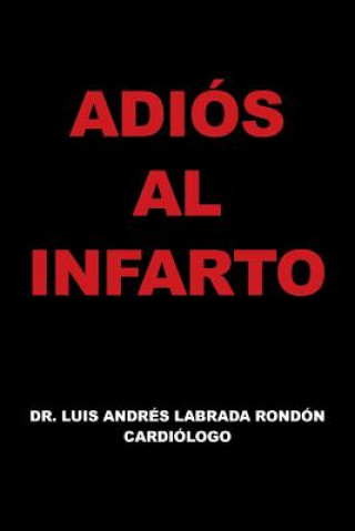 Livre Adios Al Infarto Dr Luis Andres Labrada Rondon