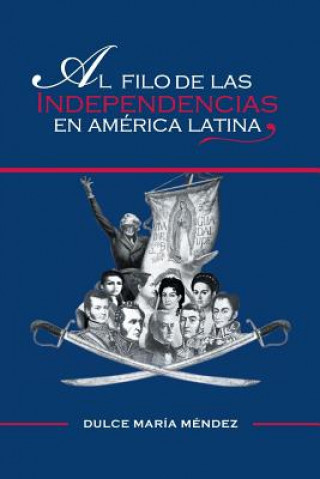 Buch Filo de Las Independencias En America Latina Dulce Maria Mendez