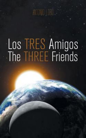 Libro Tres Amigos/The Three Friends Antonio Lobo