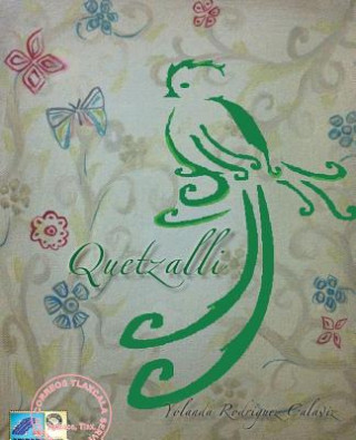 Kniha Quetzalli Yolanda Rodriguez Galaviz