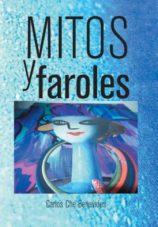 Carte Mitos y Faroles Carlos Che Benavides