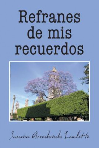 Libro Refranes de MIS Recuerdos Susana Arredondo Laclette