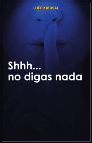 Книга Shhh... No Digas NADA Lufer Musal