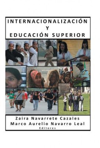 Kniha Internacionalizacion y Educacion Superior Marco Aurelio Navarro Leal