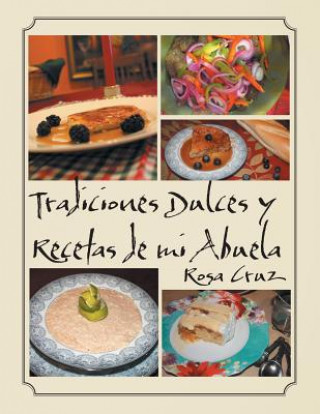 Książka Tradiciones Dulces y Recetas de Mi Abuela Rosa Cruz