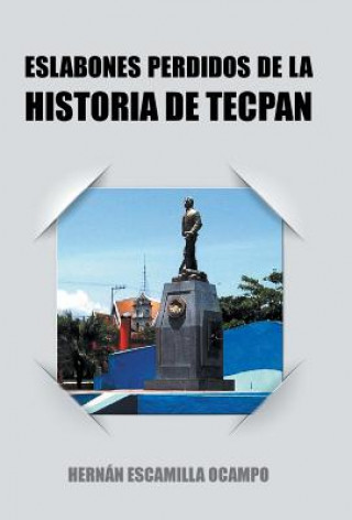 Carte Eslabones Perdidos de La Historia de Tecpan Hernan Escamilla Ocampo