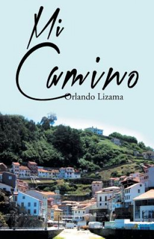 Libro Mi Camino Orlando Lizama