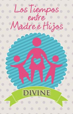 Livre Tiempos Entre Madre E Hijos Divine