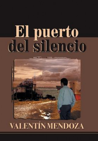 Knjiga Puerto del Silencio Valentin Mendoza