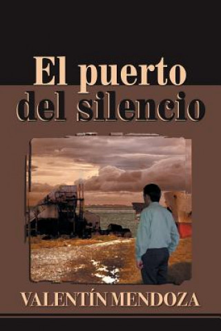 Libro Puerto del Silencio Valentin Mendoza