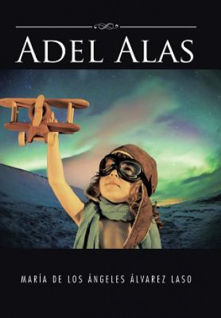 Libro Adel Alas Maria De Los Angeles Alvarez Laso
