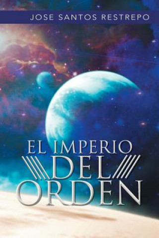 Книга Imperio del Orden Jose Santos Restrepo