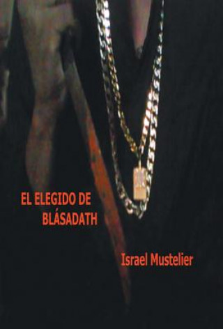 Kniha Elegido de Blasadath Israel Mustelier