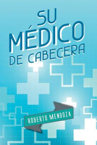 Książka Medico de Cabecera Roberto Mendoza