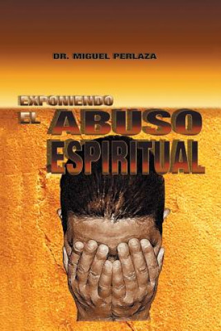 Carte Exponiendo El Abuso Espiritual Dr Miguel Perlaza