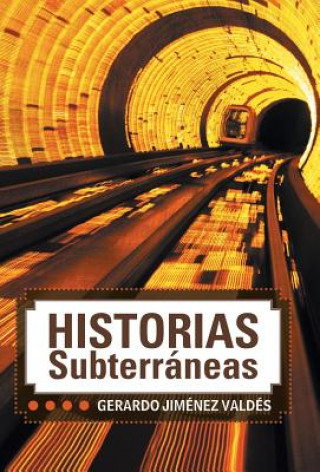 Книга Historias Subterraneas Gerardo Jimenez