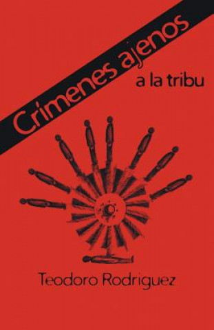Carte Crimenes Ajenos a la Tribu Teodoro Rodriguez