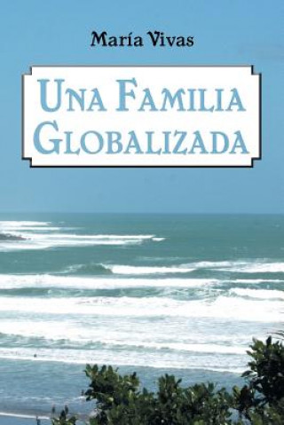 Книга Una Familia Globalizada Maria Vivas