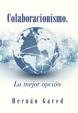 Könyv Colaboracionismo.La Mejor Opcion Hernan Gared