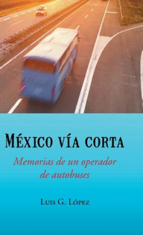 Książka Mexico Via Corta Luis G Lopez