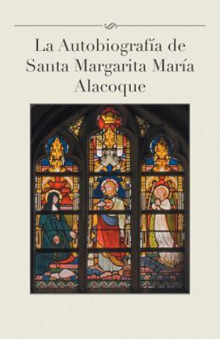 Kniha Autobiografia de Santa Margarita Maria Alacoque Luis Gamas