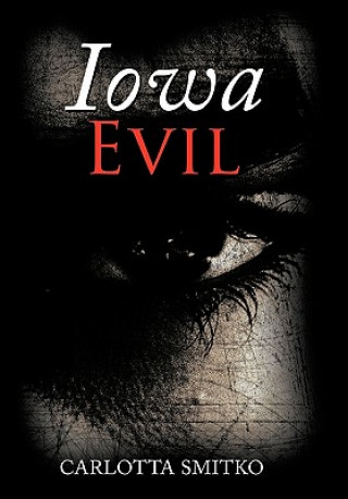 Boek Iowa Evil Carlotta Smitko