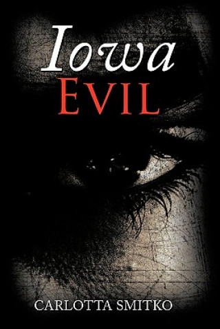 Livro Iowa Evil Carlotta Smitko