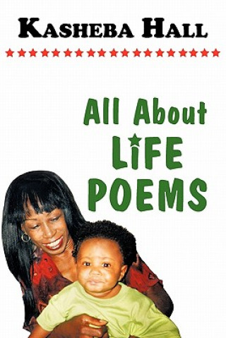 Livre All About Life Poems Kasheba Hall