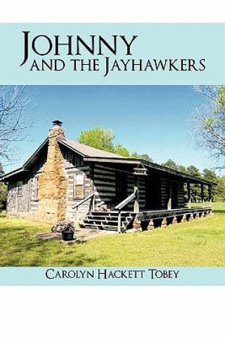 Kniha Johnny and the Jayhawkers Carolyn Hackett Tobey