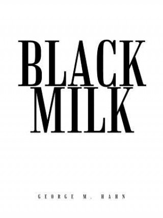 Kniha Black Milk George M Hahn
