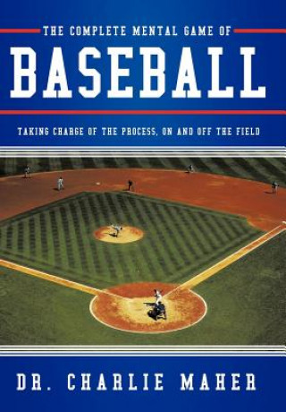 Buch Complete Mental Game of Baseball Charlie Maher