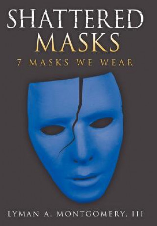 Könyv Shattered Masks Montgomery