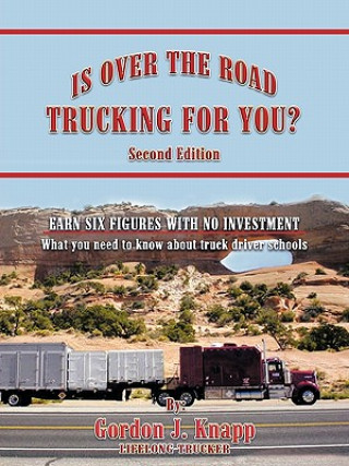 Kniha Is Over the Road Trucking for You? Second Edition Gordon J Knapp