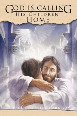 Book God Is Calling His Children Home Peggy Curtice Harris