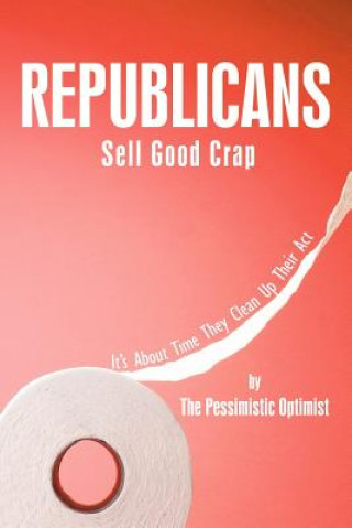Carte Republicans Sell Good Crap The Pessimistic Optimist